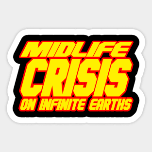 Midlife Crisis On Infinite Earths Sticker